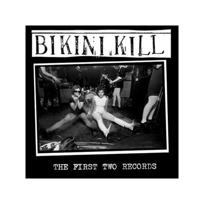 BIKINI KILL: FIRST TWO RECORDS CD