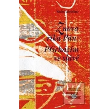 Znova říká Pán: Přicházím ve slávě - Michal Altrichter