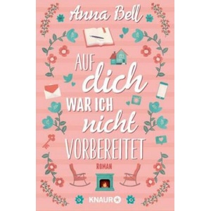 Auf dich war ich nicht vorbereitet | Anna Bell, Silvia Kinkel (ISBN: 9783426521595)