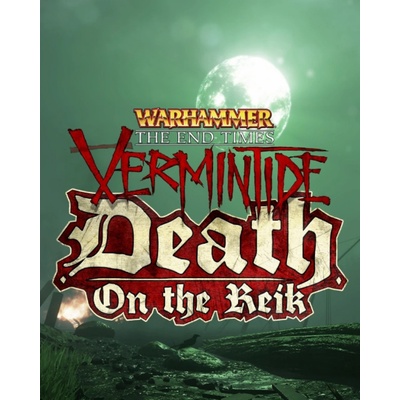 Warhammer: End Times - Vermintide Death on the Reik