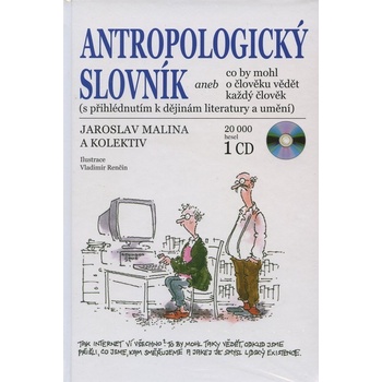 Antropologický slovník aneb co by mohl o člověku vědět každý člověk - J. Malina