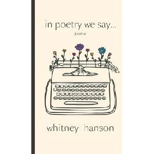 In Poetry We Say Journal (ISBN: 9798348410599)
