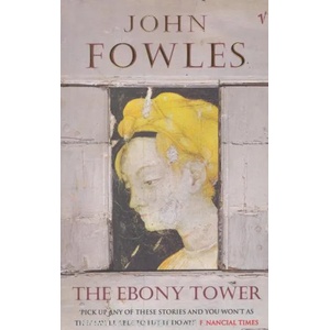 Ebony Tower | John Fowles (ISBN: 9780099480518)