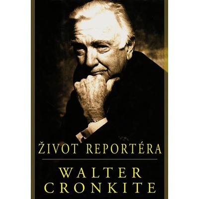 Život reportéra - Walter Cronkite