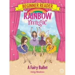 Rainbow Magic Beginner Reader: A Fairy Ballet | Daisy Meadows (ISBN: 9781408345818)