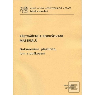 Přetváření a porušování materiálů (Jan Zeman)