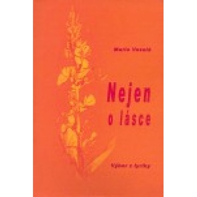 Nejen o lásce - Marie Veselá
