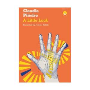 A Little Luck | Claudia Pineiro (ISBN: 9781913867553)
