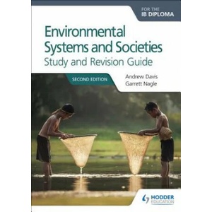 Environmental Systems and Societies for the IB Diploma Study and Revision Guide | Andrew Davis, Garrett Nagle (ISBN: 9781471899737)