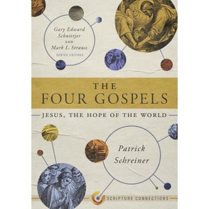 The Four Gospels: Jesus, the Hope of the World | Gary Edward Schnittjer, Mark Strauss (ISBN: 9781087746364)