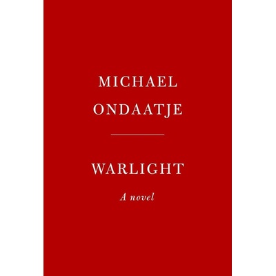Warlight - Michael Ondaatje