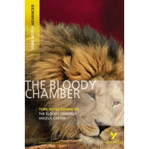 Bloody Chamber: York Notes Advanced | Angela Carter (ISBN: 9781405896160)