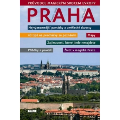 Praha Průvodce magickým srdcem Evropy