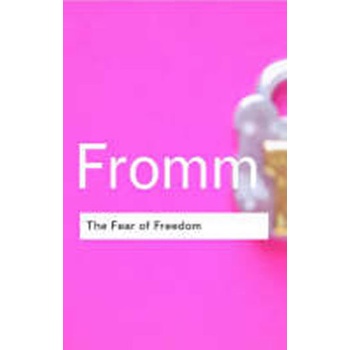 The Fear of Freedom - Erich Fromm