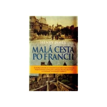 Malá cesta po Francii - Henry James