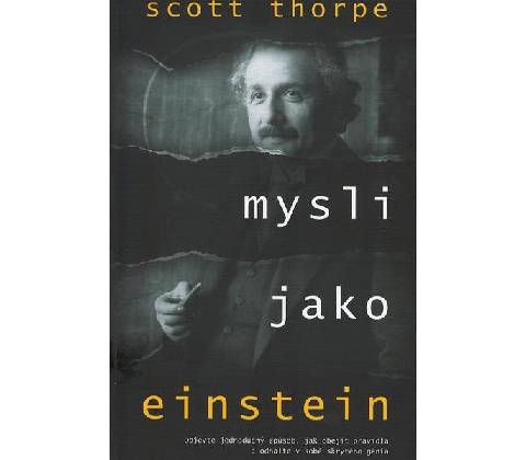 Mysli jako Einstein - Scott Thorpe