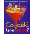 Co dělá tebe tebou