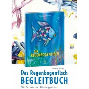 Das Regenbogenfisch-Begleitbuch | Burkhard Fries, Marcus Pfister (ISBN: 9783314103988)