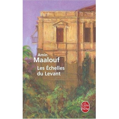 Les Échelles Du Levant - Amin Maalouf