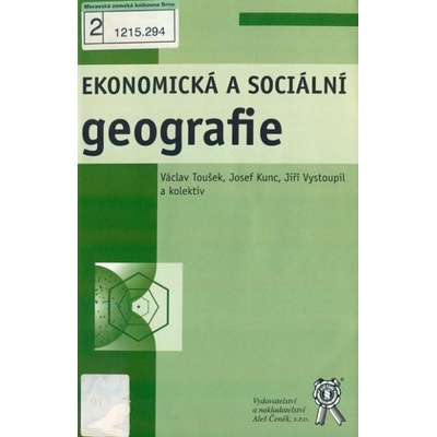 Ekonomická a sociální geografie - Kunc Josef