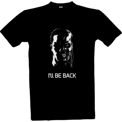 Tričko s potiskem Terminator Arnold Schwarzenegger triko I'll BE back pánské černá