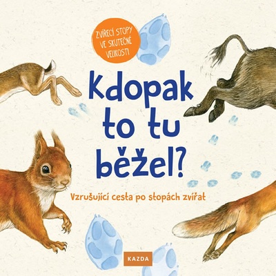 Kdopak to tu běžel? - Vzrušující cesta po stopách zvířat - Ernsten Svenja, Vázaná