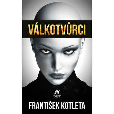 Válkotvůrci - František Kotleta