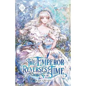 The Emperor Reverses Time | Blooming Bouquet (ISBN: 9781959742685)