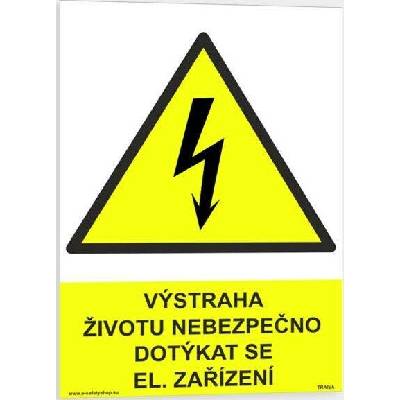 Traiva s.r.o Výstraha životu nebezpečno dotýkat se el. zařízení Verze: Plast 210 x 297 mm (A4) tl. 0.5 mm - Kód: 00476