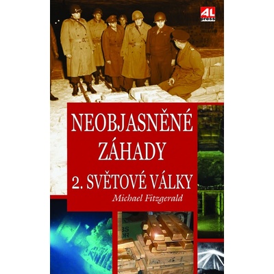 NEOBJASNĚNÉ ZÁHADY 2.SVĚTOVÉ VÁLKY - FitzGerald Michael
