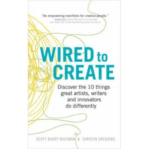 Wired to Create | Kaufman, Scott Barry, Ph. D. , Carolyn Gregoire (2016)