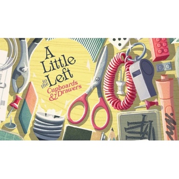 A Little to the Left: Cupboards & Drawers