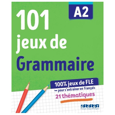 100% Jeux de FLE - 101 jeux de Grammaire A2 - Cahier de jeux