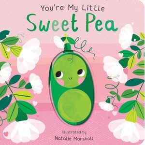 You're My Little Sweet Pea | Nicola Edwards (ISBN: 9781838917685)