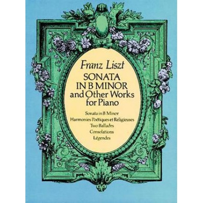 Sonata in B Minor and Other Works for Piano