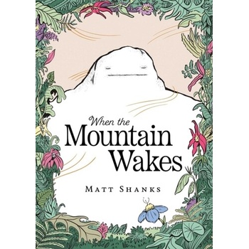 When the Mountain Wakes