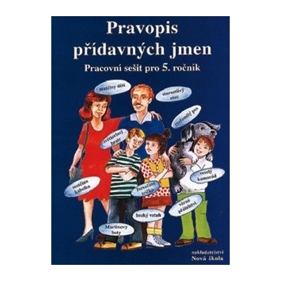 Pravopis přídavných jmen Pracovní sešit pro 5. ročník
