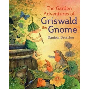 Garden Adventures of Griswald the Gnome (ISBN: 9781782505211)