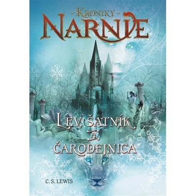 Lev, šatník a čarodejnica - Kroniky Narnie - Kniha 2 - Clive Staples Lewis
