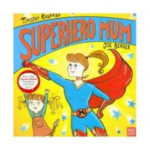 Superhero Mum | Timothy Knapman, Joe Berger (ISBN: 9781788001441)