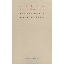 Kleines Museum / Malé muzeum - Vilém Reichmann