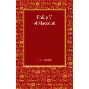 Philip V of Macedon | F. W. Walbank (ISBN: 9781107630604)