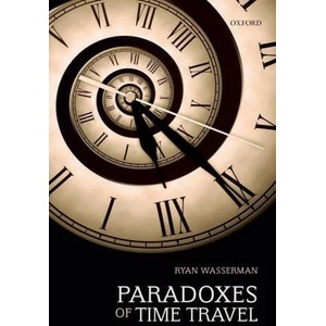 Paradoxes of Time Travel | Ryan (Western Washington University) Wasserman (ISBN: 9780198865209)