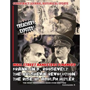 Wall Street Banksters Financed Roosevelt, Bolshevik Revolution and: The Most Dangerous Book Ever Written | The Committee of Twelve to Sa The Earth, Commander X (2014)