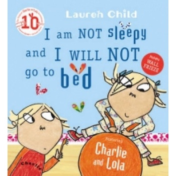 I am Not Sleepy and I Will Not Go to Bed Ch & L - Child, L.