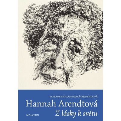 Hannah Arendtová - Elisabeth Youngová-Bruehlová – Sleviste.cz Hannah Arendtová - Elisabeth Youngová-Bruehlová – Sleviste.cz