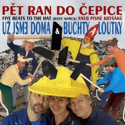 Už jsme doma & Buchty a loutky - Pět ran do čepice aneb písně krysáku