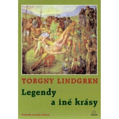 Legendy a iné krásy - Torgny Lindgren