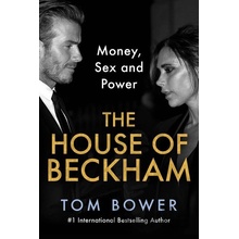 The House of Beckham - Tom Bower