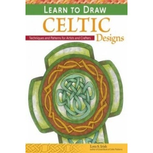 Learn to Draw Celtic Designs | Lora S. Irish (ISBN: 9781565238626)